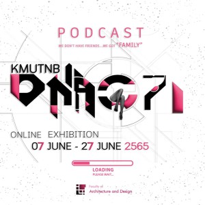 DNA07 :  MULTI TECT [D]esigned by [N]orth Bangkok’s   [A]rchitecture 07th THESIS EXHIBITION 2022 Department of Architecture,  King Mongkut's University of Technology  North Bangkok 7-27 JUNE 2022